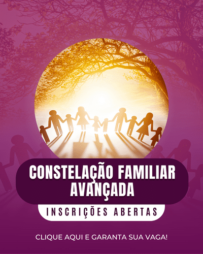 Constelação Familiar Avançada – formação para atuação